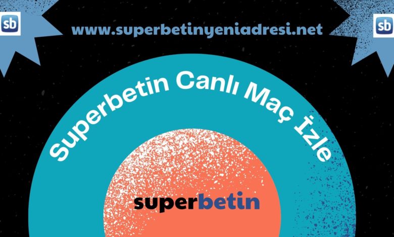 Superbetin Canlı Maç İzle